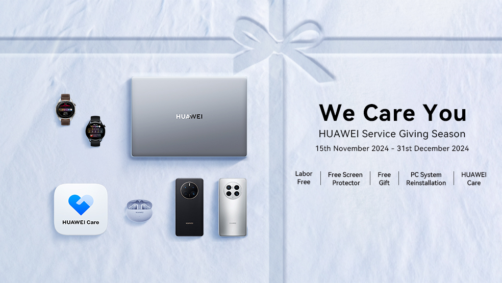 FINAL CALL: THE HUAWEI SERVICE GIVING SEASON ENDS ON 31 DECEMBER 2024
